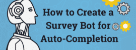 How to Create a Survey Bot for Auto-Completion